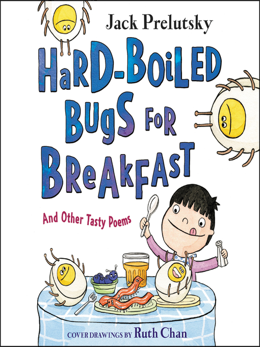 Title details for Hard-Boiled Bugs for Breakfast by Jack Prelutsky - Wait list